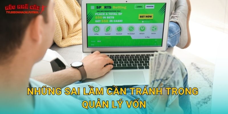 Những sai lầm cần tránh trong quản lý vốn
