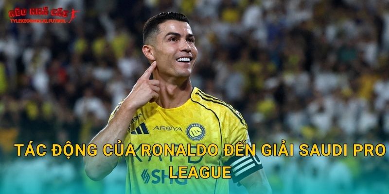 Tác động của Ronaldo đến giải Saudi Pro League