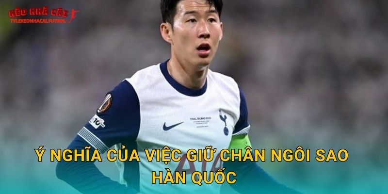Ý nghĩa của việc giữ chân ngôi sao Hàn Quốc