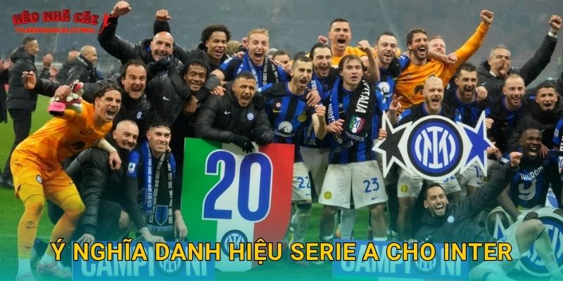Ý nghĩa danh hiệu Serie A cho Inter