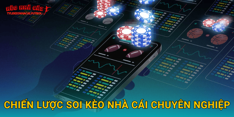 Chiến lược soi kèo nhà cái chuyên nghiệp