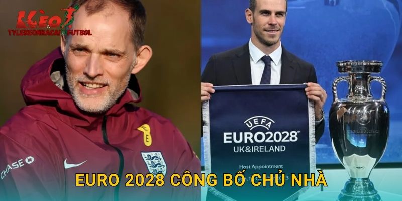 Euro 2028 Công Bố Chủ Nhà: Cơ Hội Vàng Cho Cược Thủ Tại Tylekeonhacai
