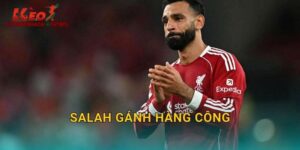 Salah Gánh Hàng Công Liverpool: Gánh Nặng Trên Vai Vua Ai Cập Theo Tylekeonhacai