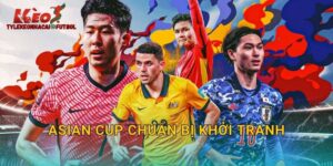 Asian Cup Chuẩn Bị Khởi Tranh: Giải Đấu Lớn Nhất Châu Á Trên Tylekeonhacai