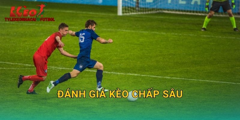 Đánh Giá Kèo Chấp Sâu: Thách Thức Lớn Cho Cao Thủ Tylekeonhacai