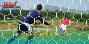 Ý Nghĩa Kèo Đồng Banh: Giải Mã Loại Cược Đặc Biệt Trên Tylekeonhacai