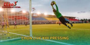 Chọn Live Khi Pressing: Bắt Sóng Cơ Hội Từ Tylekeonhacai