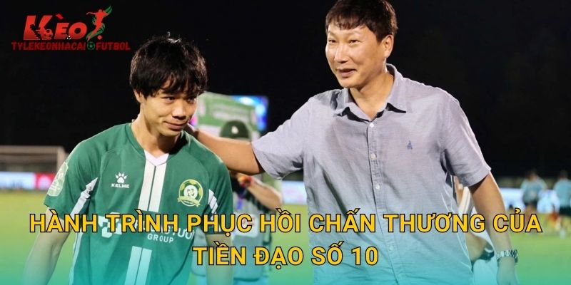 Hành trình phục hồi chấn thương của tiền đạo số 10