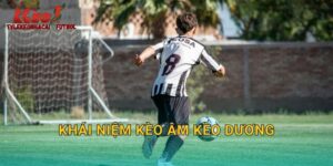 Khái Niệm Kèo Âm Kèo Dương: Thuật Ngữ Quan Trọng Trên Tylekeonhacai