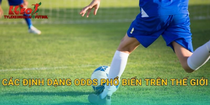 Các định dạng odds phổ biến trên thế giới