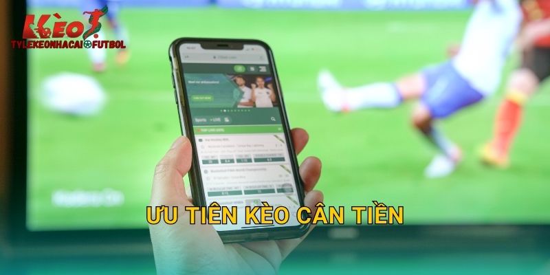 Ưu Tiên Kèo Cân Tiền: Giảm Thiểu Rủi Ro Tại Tylekeonhacai